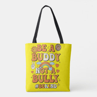 Bolsa Tote Be a buddy not a bully bag