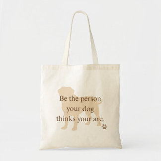 Bolsa Tote Be the Person Your Dog Thinks You Are Tote Bag