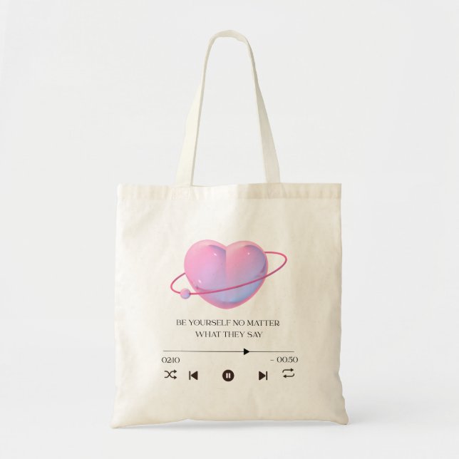 Bolsa Tote Be Yourself No Matter What They Say - Motivational (Frente)