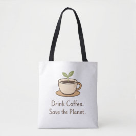 Bolsa Tote Beba Café. Salve o Planeta. Café Eco Minimalista