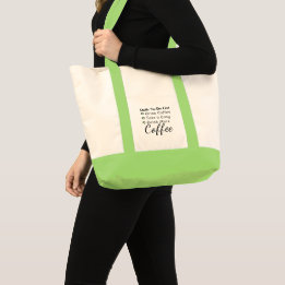 Bolsa Tote Beba mais café para a lista de tarefas verde
