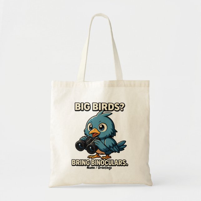 Bolsa Tote Big Birds? Bring Binoculars Funny Birdwatching (Frente)
