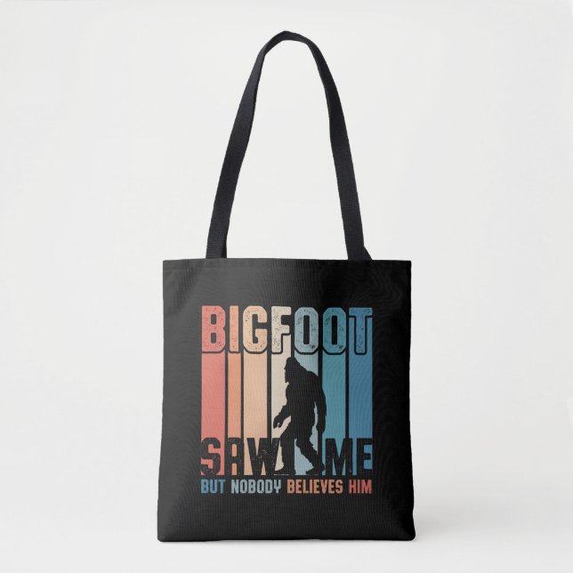 Bolsa Tote Bigfoot Saw Me But Nobody Believes Him (Frente)