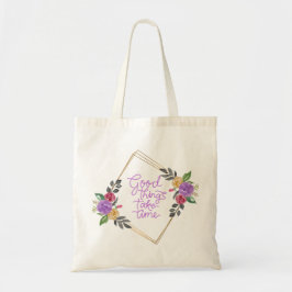 Bolsa Tote Boas coisas levam tempo Tote Bag