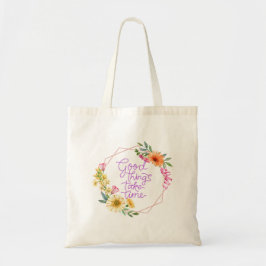 Bolsa Tote Boas coisas levam tempo Tote Bag