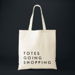 Bolsa Tote Bolsas indo Comprar<br><div class="desc">humorística e engraçada comprando excelente de sacola para presente de bachelorette, dia de as mães.</div>