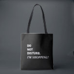 Bolsa Tote Branca, preto e branco dizendo toalha<br><div class="desc">Engraçado dizer,  Não Incomodar,  estou Comprando o saco. Apresentando letras brancas sobre fundo preto. Abra as precintas duplas do ombro superior e preto para um carregando fácil. Um carrinho perfeito para o aniversário,  Dia de as mães ou oferta de feriado. Kimberly Brett.</div>