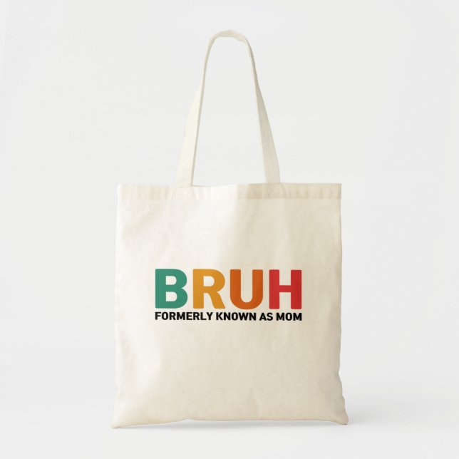 Bolsa Tote Bruh Anteriormente Conhecido Como Mãe (Frente)