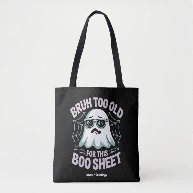 Bolsa Tote Bruh Too Old for This Boo Sheet Funny Halloween  (Frente)