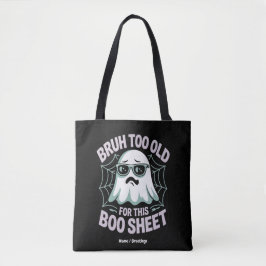 Bolsa Tote Bruh Velho Demais para Essa Folha de Boo Halloween