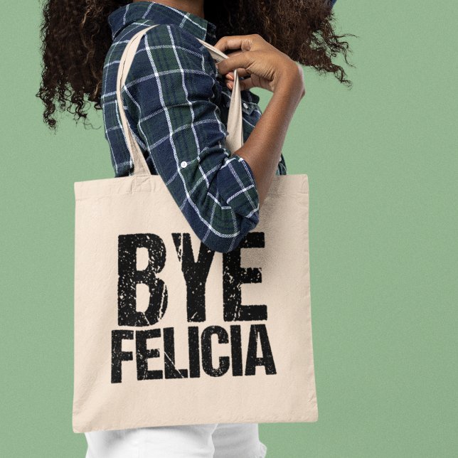 Bolsa Tote Bye Felicia Funny Farewell Gift (Criador carregado)