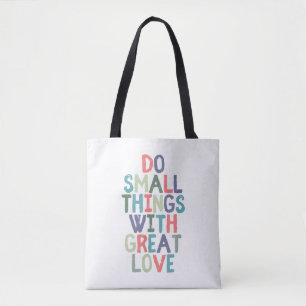 Bolsa Tote Camiseta Citação Faça Pequenas Coisas Com Grande A
