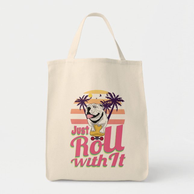 Bolsa Tote Camiseta Just Roll With It (Frente)