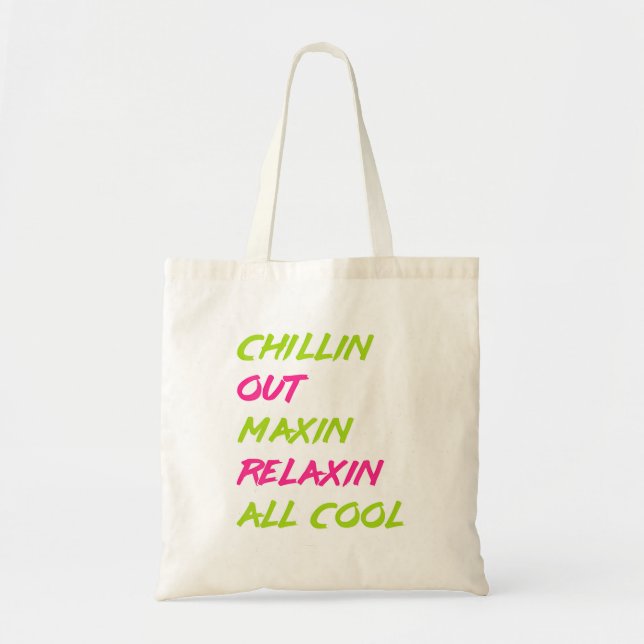 Bolsa Tote Chillin Out Maxin Relaxin Todos Legal Ar Bel (Frente)