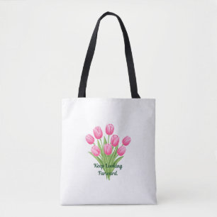 Bolsa Tote Citação do Buquê de Tulipas Rosa Keep Looking Forw