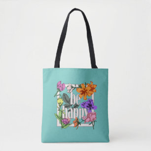 Bolsa Tote Citação positiva Ser Feliz e flores de jardim