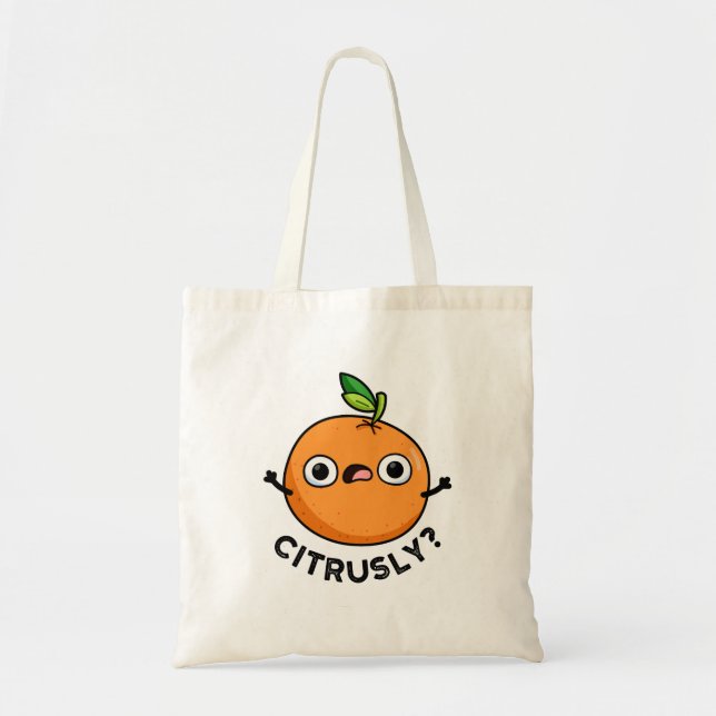 Bolsa Tote Citrusly Funny Seriamente Orange Pun (Frente)