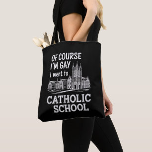 Bolsa Tote Claro que sou Gay, fui para a escola católica com 