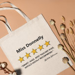 Bolsa Tote Classificação de Professores 5 Estrelas | Oferta d<br><div class="desc">Engraçado professor de apreço tote saco com o nome dos professores,  com uma revisão de 5 estrelas,  o comentário "inteligente,  gentil,  melhor professor de todos os tempos,  recomendaria muito",  e o nome da criança.</div>