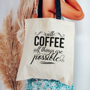 Bolsa Tote Com Café Todas As Coisas São Possíveis   Cotação