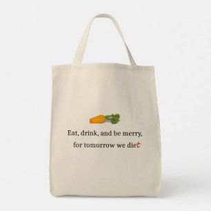 Bolsa Tote "Coma, beba, e seja Feliz, para amanhã, comemos"