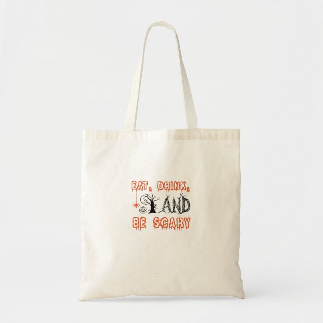 Bolsa Tote Coma Bebida E Seja Uma Arte Assustadora Do Dia Das (Frente)