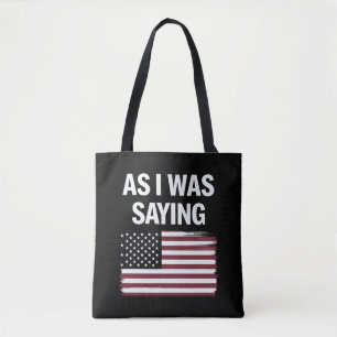 Bolsa Tote Como Eu Estava Dizendo Engraçado Político Trump 20