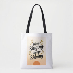 Bolsa Tote Continue Cantando. Continue Brilhando.