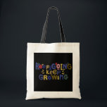Bolsa Tote Continue, continue crescendo Saco de Tote - Inspir<br><div class="desc">"Fiquem motivados e inspirados com esta bolsa de tote com o design de uplifting 'Continue Indo, Continue Crescendo'. Feito de materiais de alta qualidade, este saco de totas é perfeito para uso diário, quer você esteja indo para o trabalho, para a escola, ou apenas executando tarefas. A mensagem positiva é,...</div>