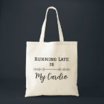 Bolsa Tote Correndo Tarde é Meu Cardio<br><div class="desc">Abrace o barulho com o design 'Running Late is My Cardio'! Perfeito para aqueles que sempre parecem estar com pressa, esta camiseta humorística faz uma declaração divertida. Um presente de excelente para qualquer pessoa que tenha um estilo de vida ocupado, ou para aqueles que amam uma risada por estarem na...</div>