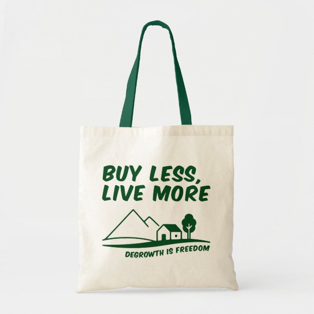 Bolsa Tote Degrowth Is Freedom: Buy Less, Live More (Frente)