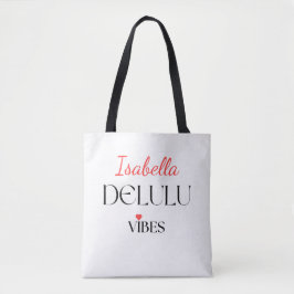 Bolsa Tote Delulu Vibes, Funny Aesthetic Quote Gift