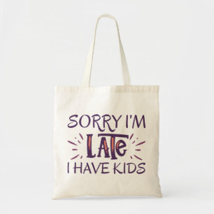 Bolsa Tote Desculpe, estou atrasado, tenho filhos