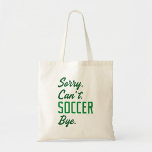 Bolsa Tote Desculpe, não posso ir ao futebol