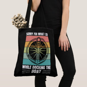 Bolsa Tote Desculpe pelo que eu disse enquanto ancorava o Ret