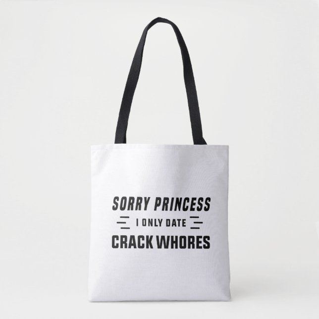 Bolsa Tote Desculpe Princesa, Eu Só Encontro CrackWhores (Frente)