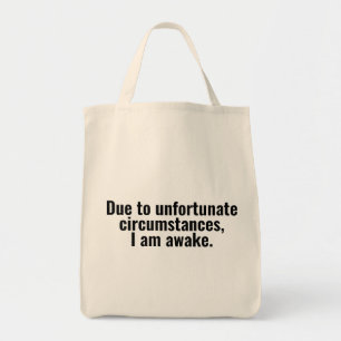 Bolsa Tote Devido a circunstâncias infelizes, estou acordado.