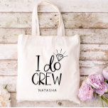 Bolsa Tote Diamond I Do Crew Weds - Adicione Seu Nome<br><div class="desc">Saco para a sua equipe de casamento com "Eu faço equipe" escrito em um design divertido,  com letra de mão,  onde um brilhante diamante transforma o o em um anel de noivado. Adicione o nome da sua dama de nozes,  madrinha de casamento,  florista ou qualquer papel que ela tenha!</div>