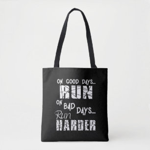 Bolsa Tote Dias bons correm - Dias ruins correm mais