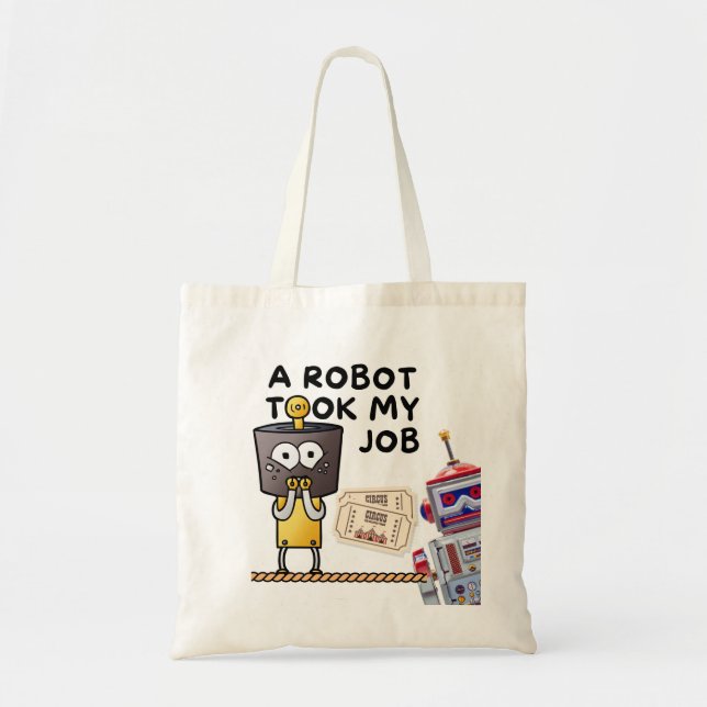Bolsa Tote Divertir Um Robô Levou Meu Trabalho (Frente)