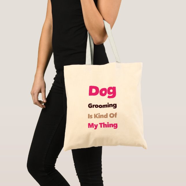Bolsa Tote Dog Grooming is Kind Of My Thing Funny (Frente (produto))