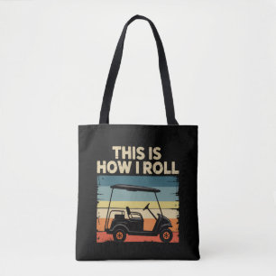 Bolsa Tote É Assim Que Eu Rolo Carrinho De Golfe Engraçado Go