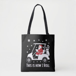 Bolsa Tote É assim que eu rolo Papai Noel engraçado andando d