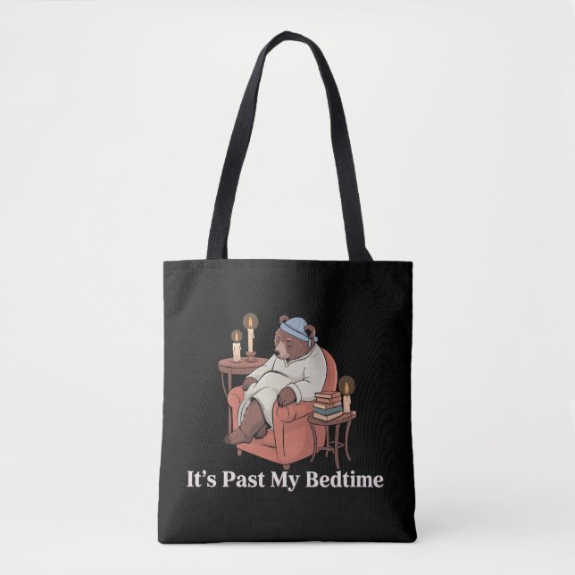 Bolsa Tote É Passado da Minha Hora de Dormir Piada Urso Sonol (Frente)