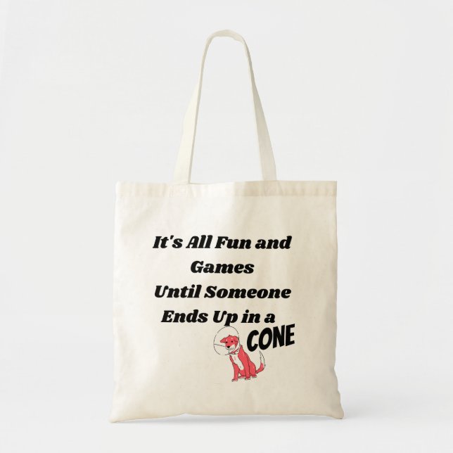 Bolsa Tote É tudo divertido e jogos até alguém. Cone (Frente)