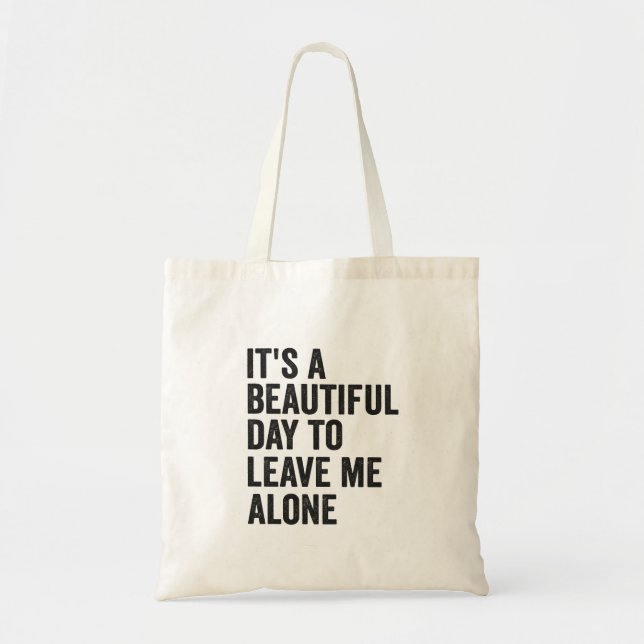 Bolsa Tote É um belo dia para me deixar sozinho com um presen (Frente)