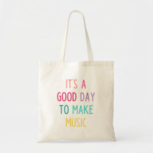 Bolsa Tote É um bom dia para fazer música para o saco
