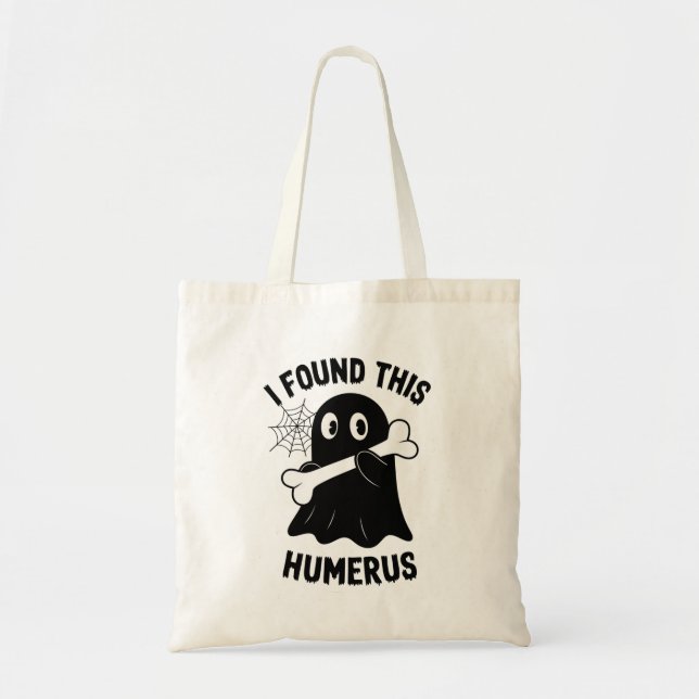 Bolsa Tote Encontrei Este Espírito de Halloween Humerus (Frente)