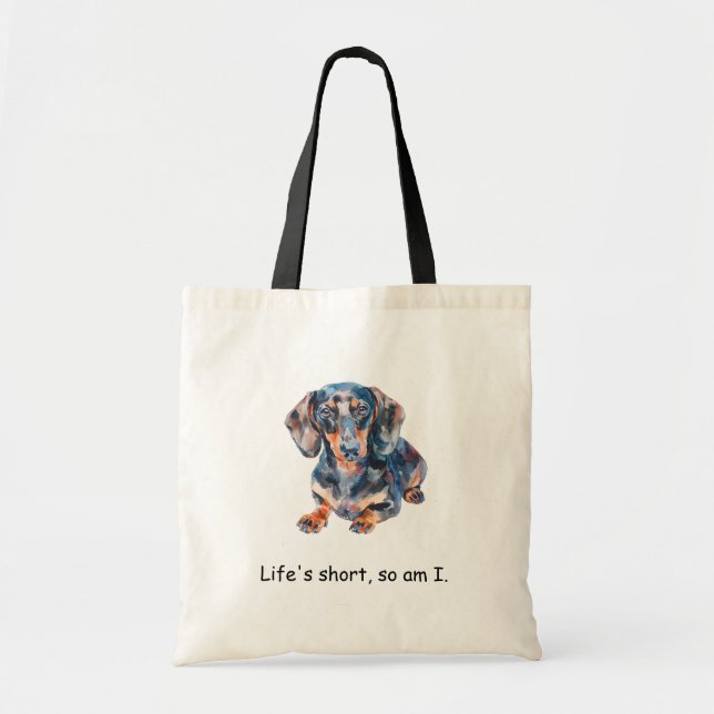 Bolsa Tote Engraçado Dachshund A vida é curta, assim como eu (Frente)