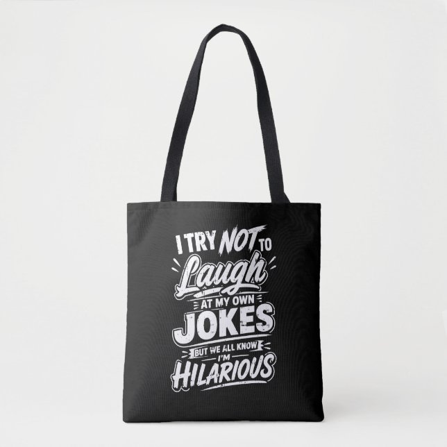 Bolsa Tote Engraçado Eu Tento Não Rir Das Minhas Própias Piad (Frente)